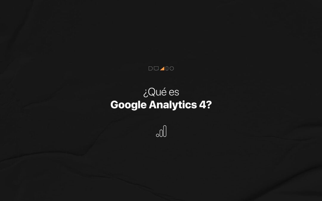 ¿Qué es Google Analytics 4?