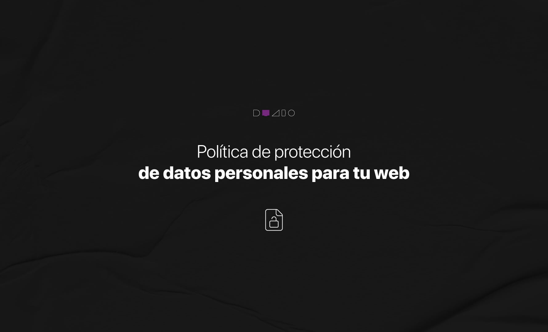 Política de protección de datos personales para tu web
