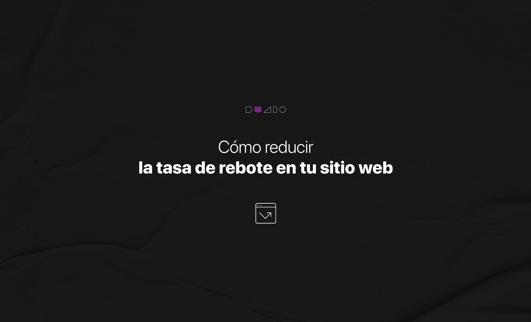 Como-reducir-la-tasa-de-rebote-en-tu-sitio-web