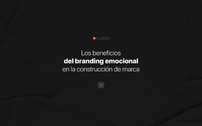 Los beneficios del branding emocional en la construcción de marca