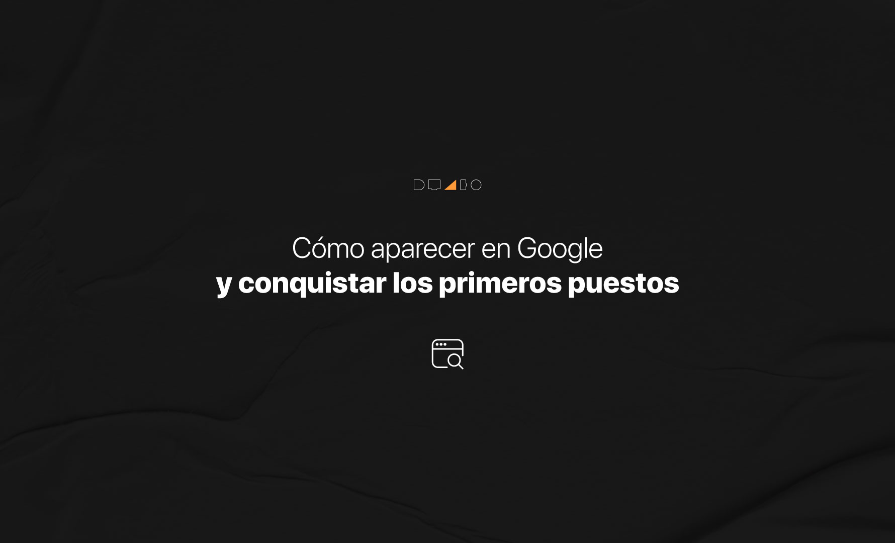 Cómo aparecer en Google
